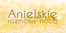 &quot;Anielskie rozmowy nocą&quot;